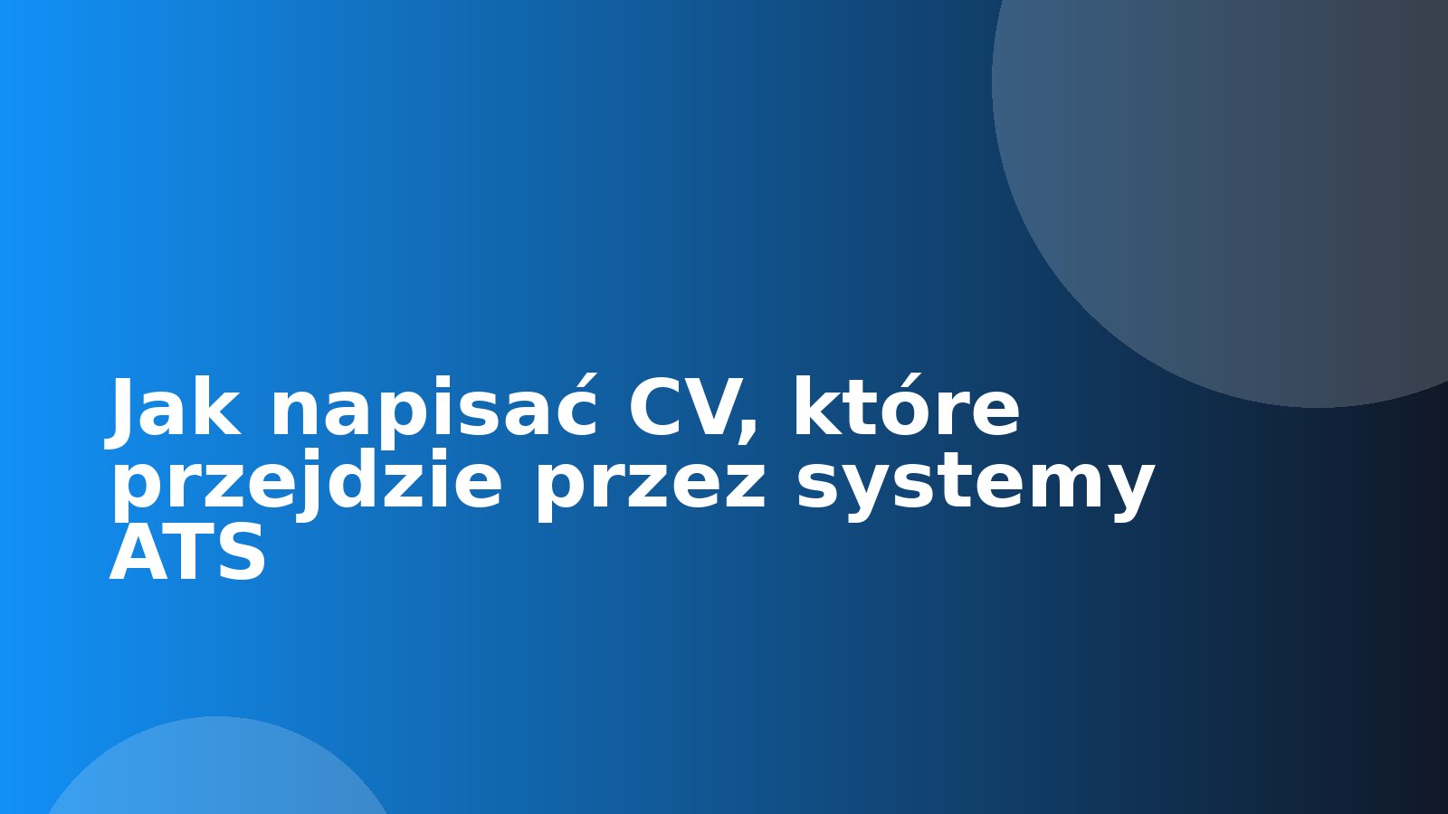 Jak napisać CV, które przejdzie przez systemy ATS