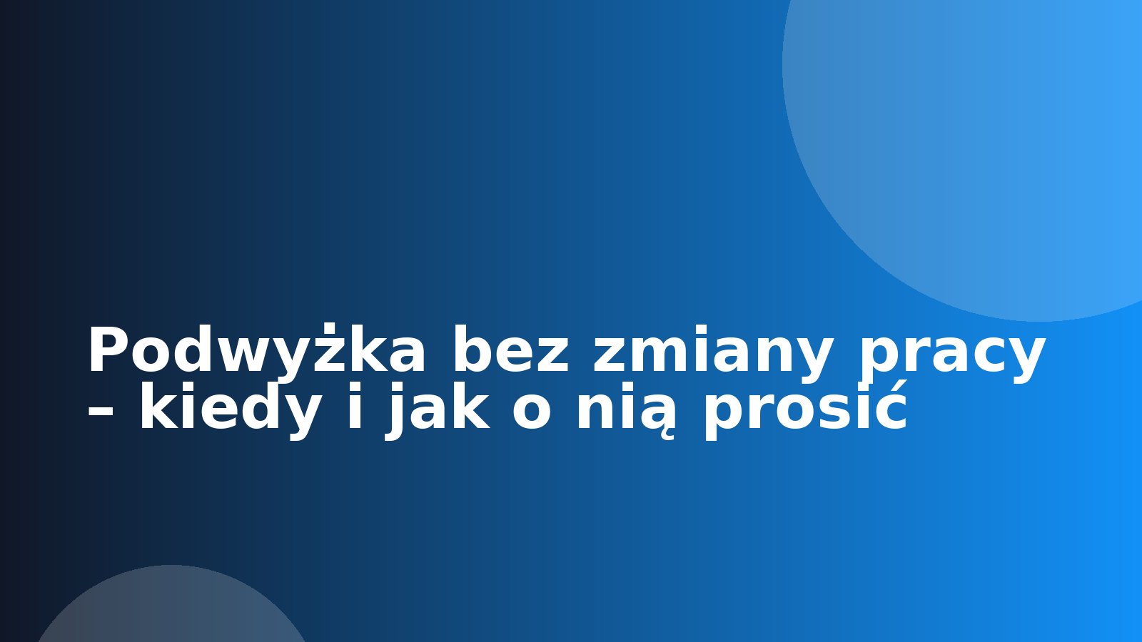 Podwyżka bez zmiany pracy – kiedy i jak o nią prosić